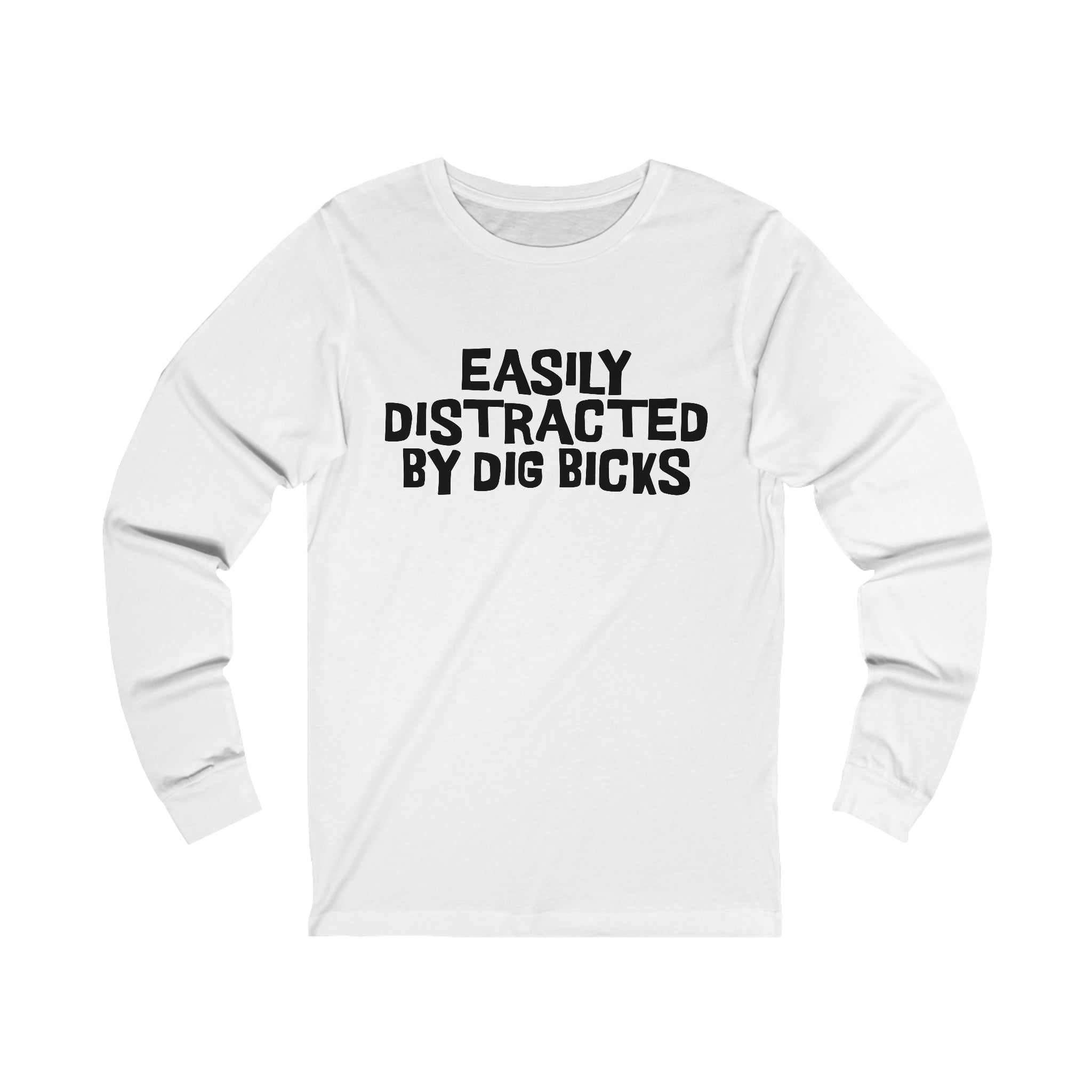 EASILY DISTRACTED BY DIG BICKS Long Sleeve Tee - Image 3