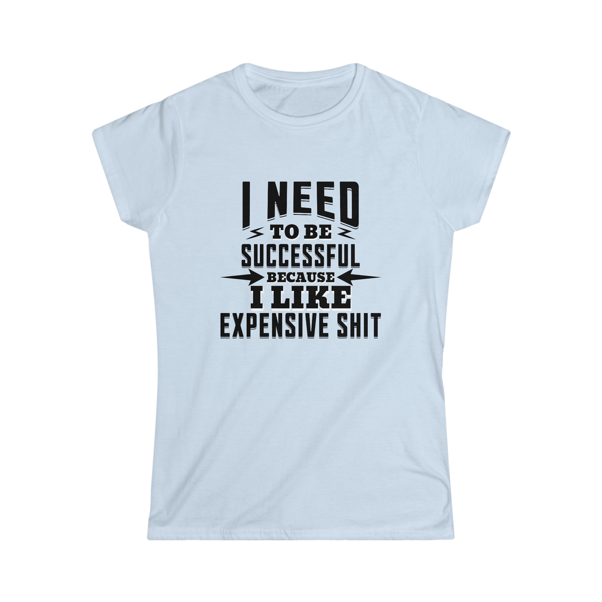 I like expensive shit Women's Softstyle Tee - Image 1