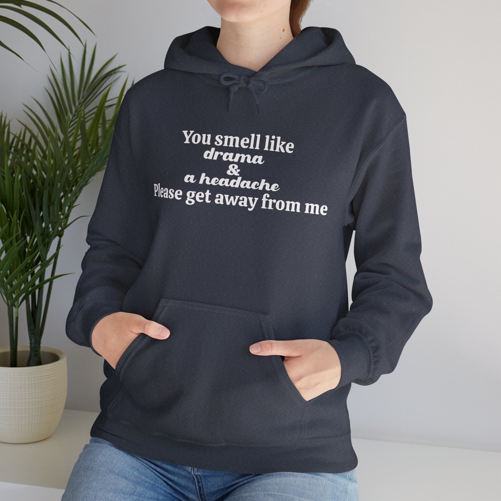 YOU SMELL LIKE DRAMA Hoodie - Image 5