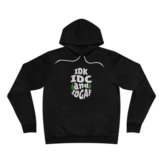 IDK, IDC, IDGAF Hoodie