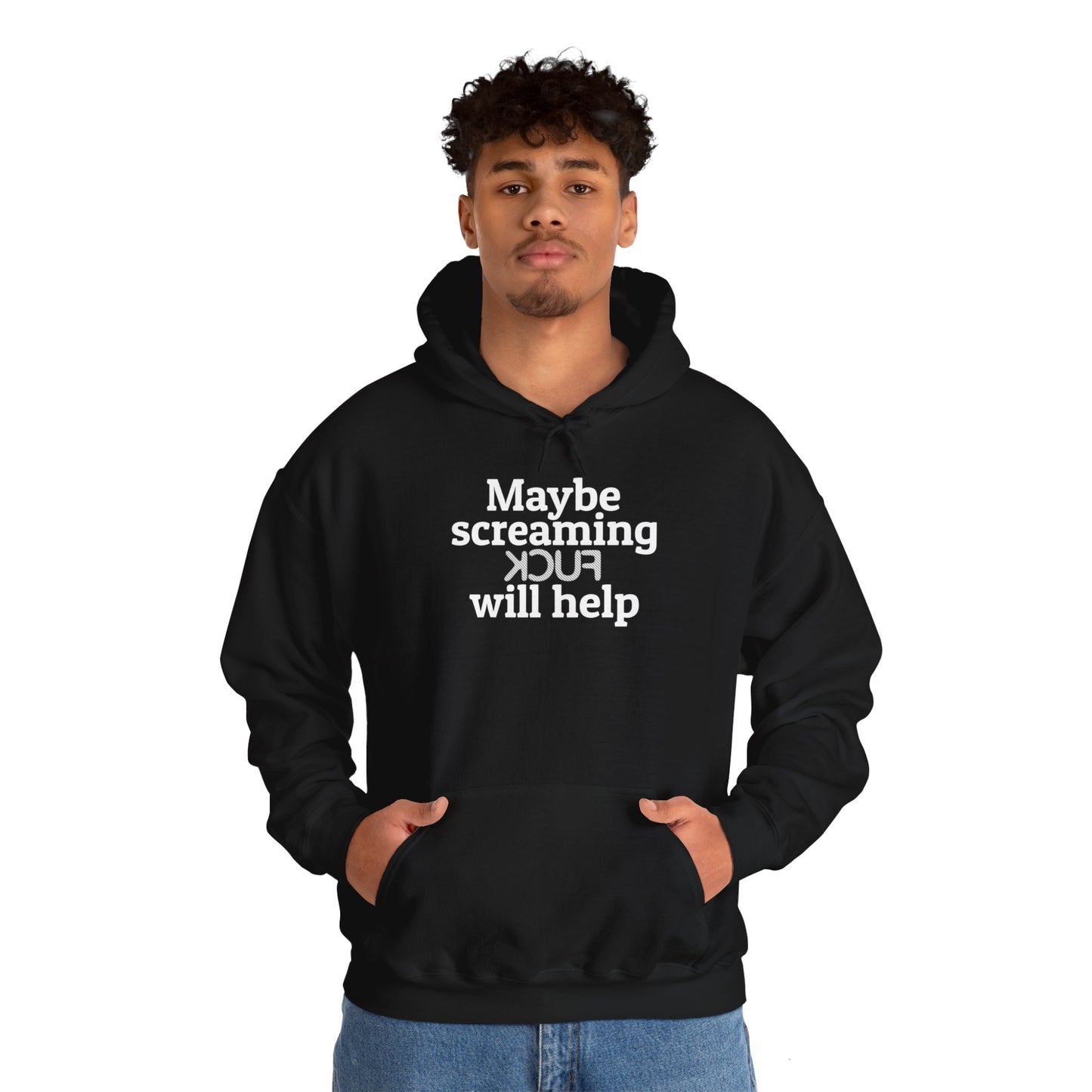 MAYBE SCREAMING KCUF WILL HELP Hoodie