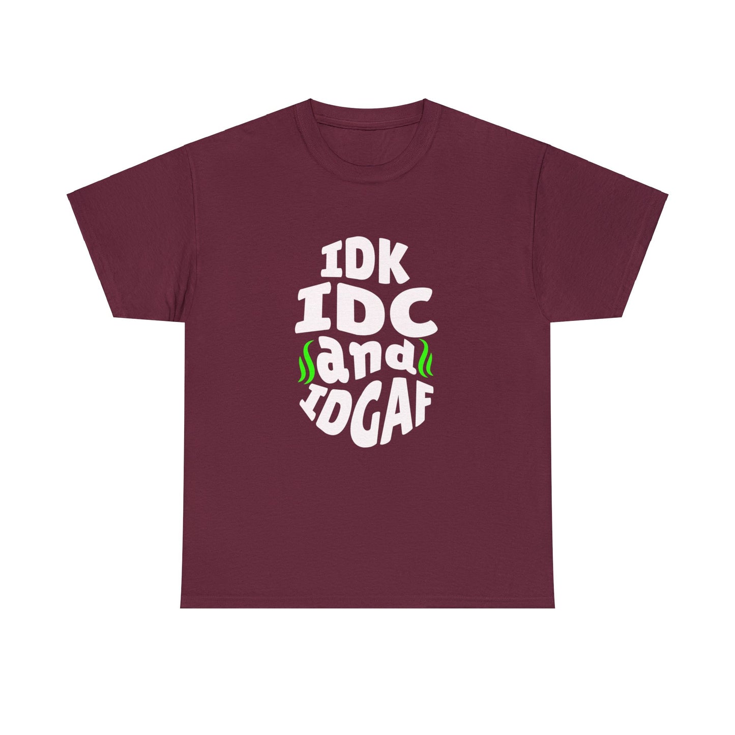 IDK, IDC, IDGAF Unisex Heavy Cotton Tee