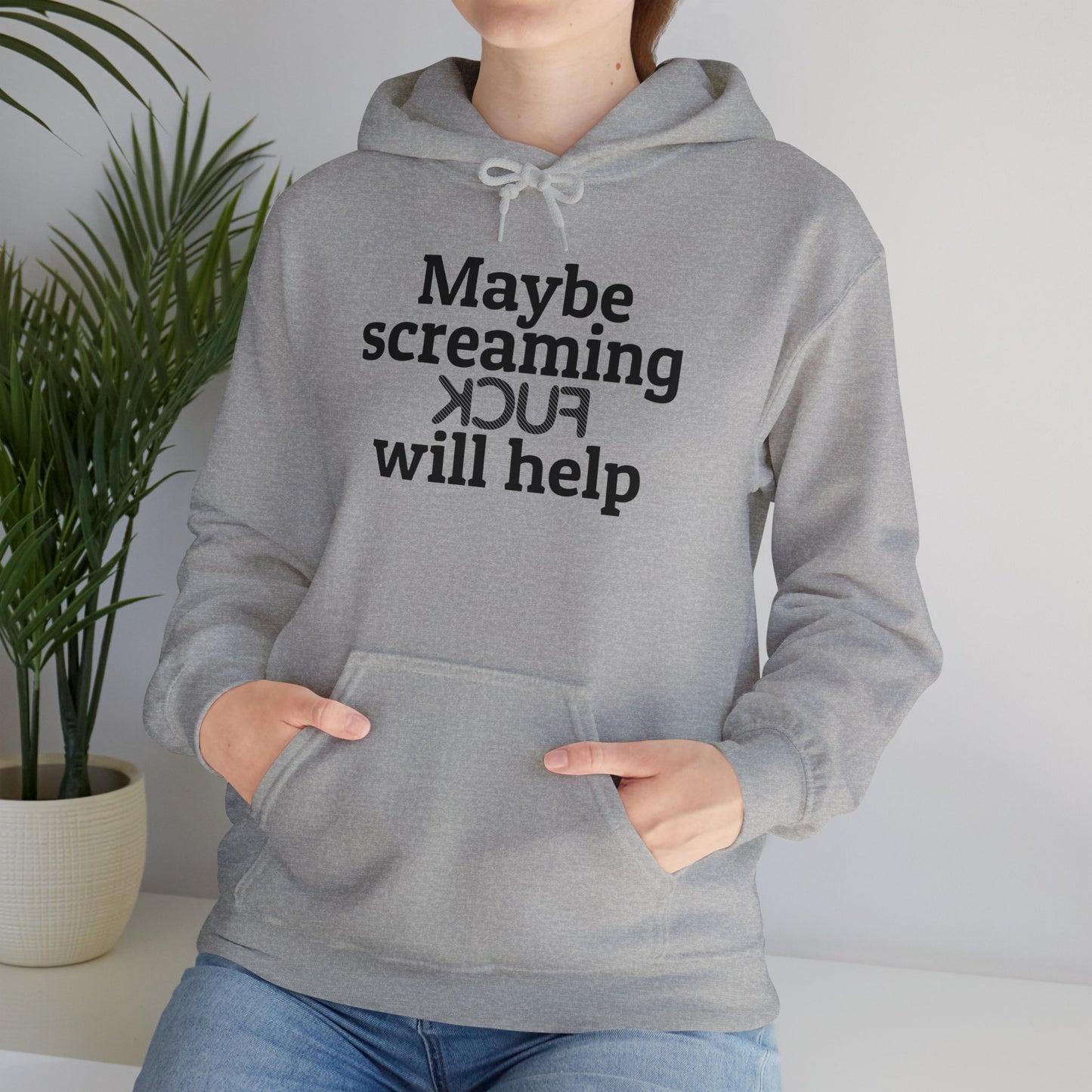 MAYBE SCREAMING KCUF WILL HELP Hoodie