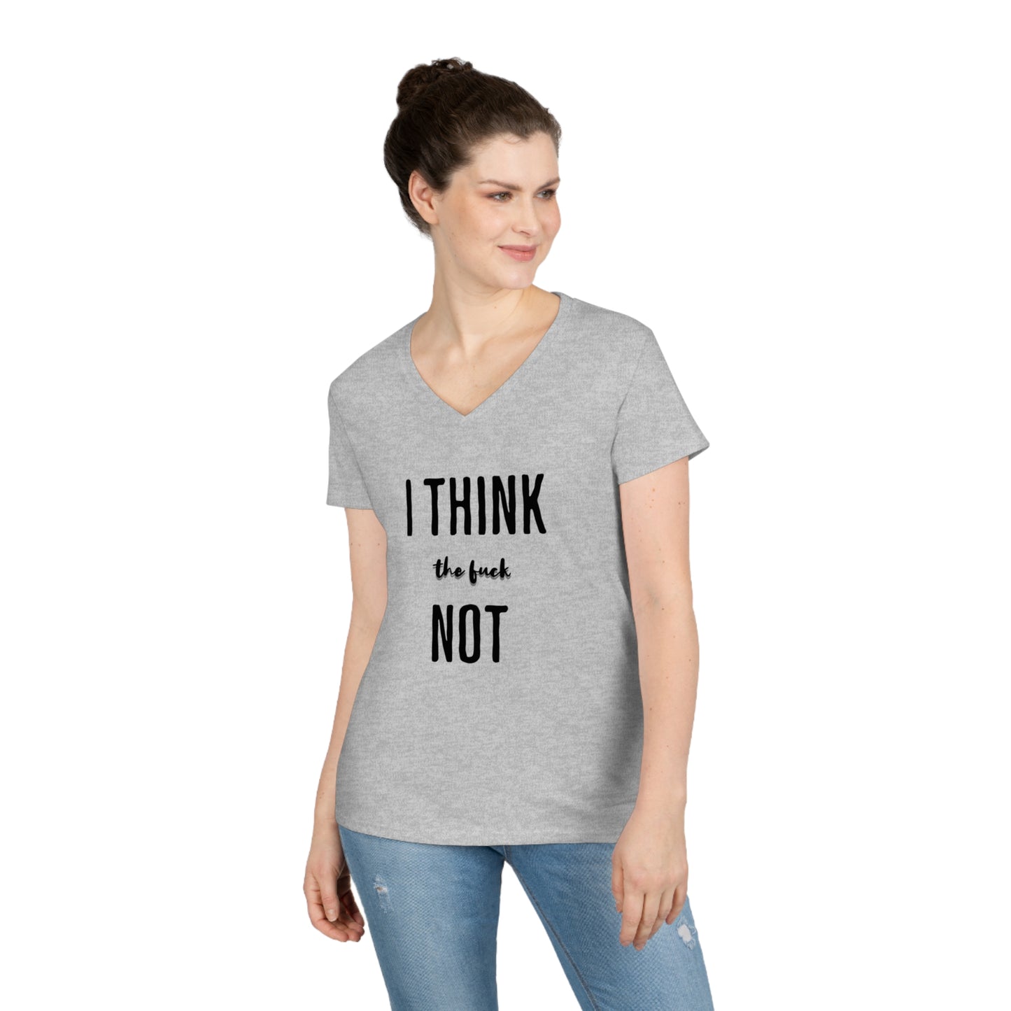 I THINK TF NOT Ladies' V-Neck T-Shirt