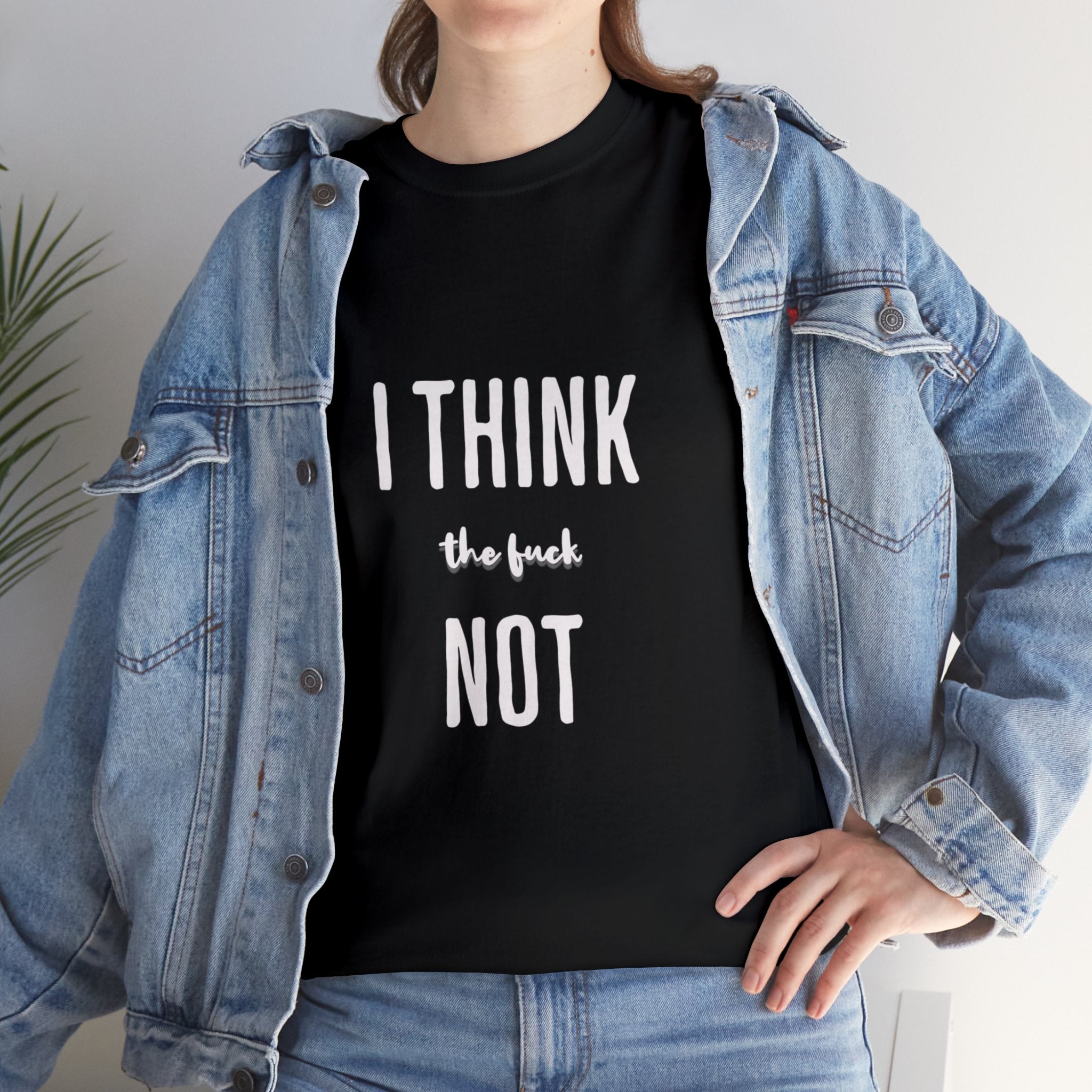 I THINK TF NOT Unisex Heavy Cotton Tee - Image 1