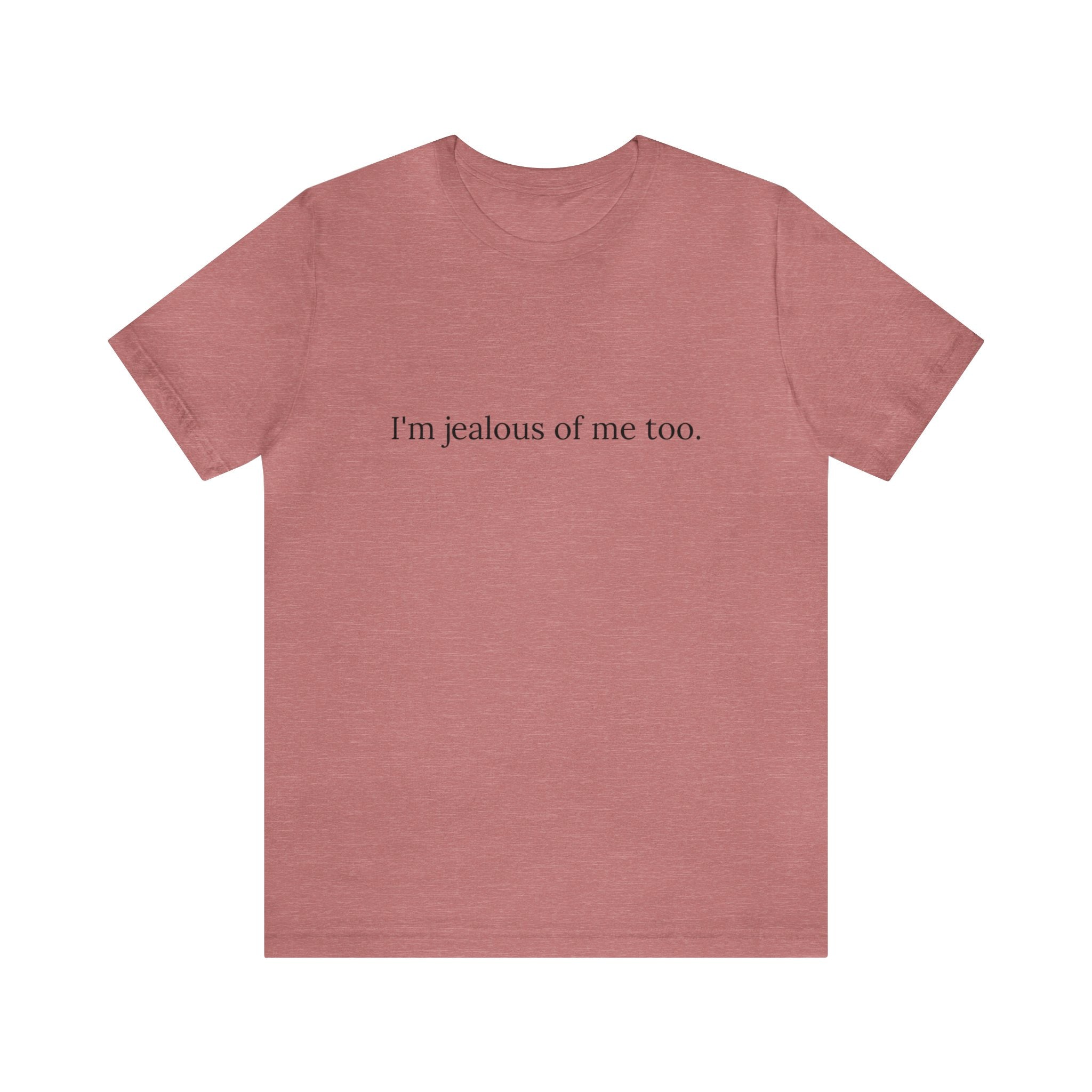 JEALOUS OF ME Tee - Image 15