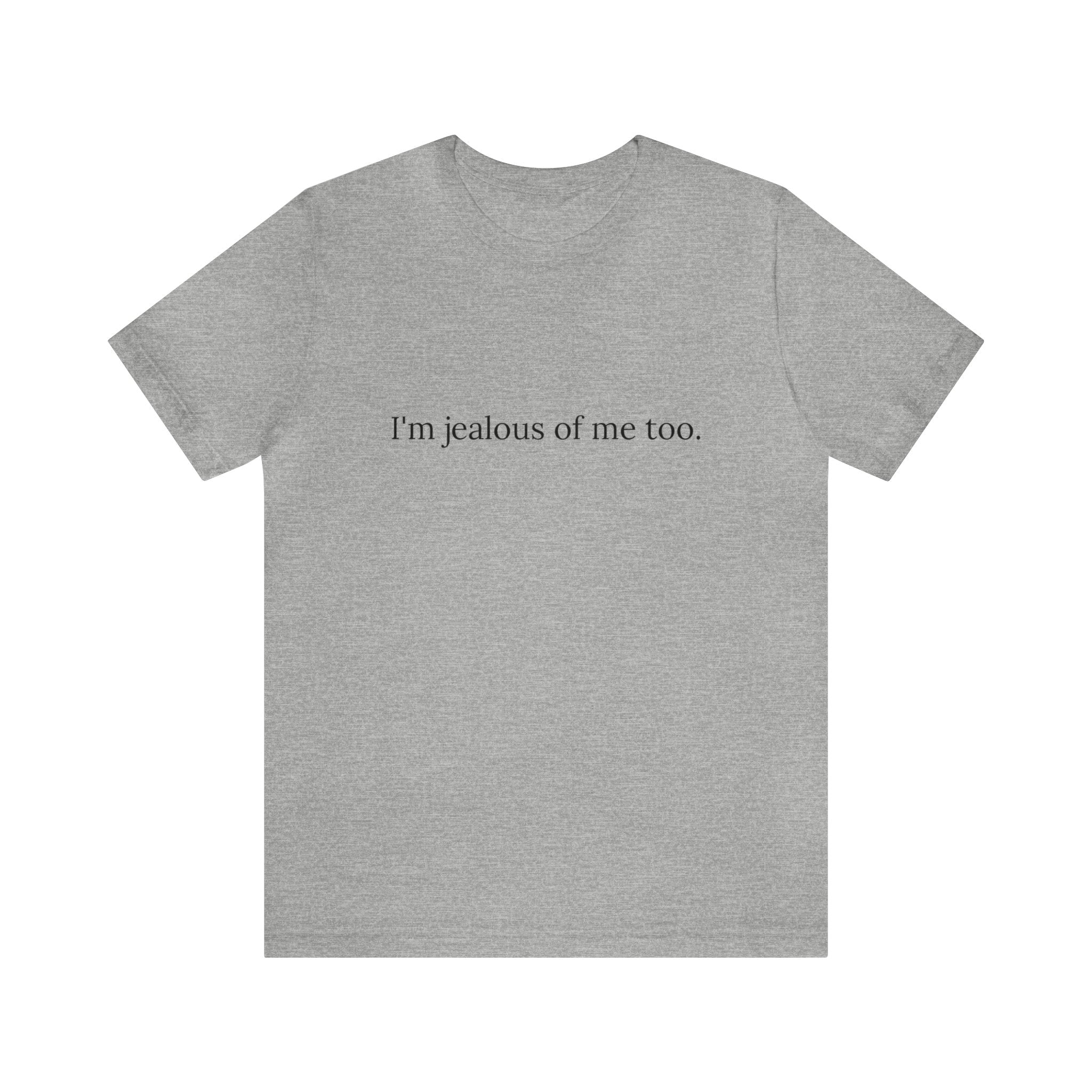 JEALOUS OF ME Tee - Image 10