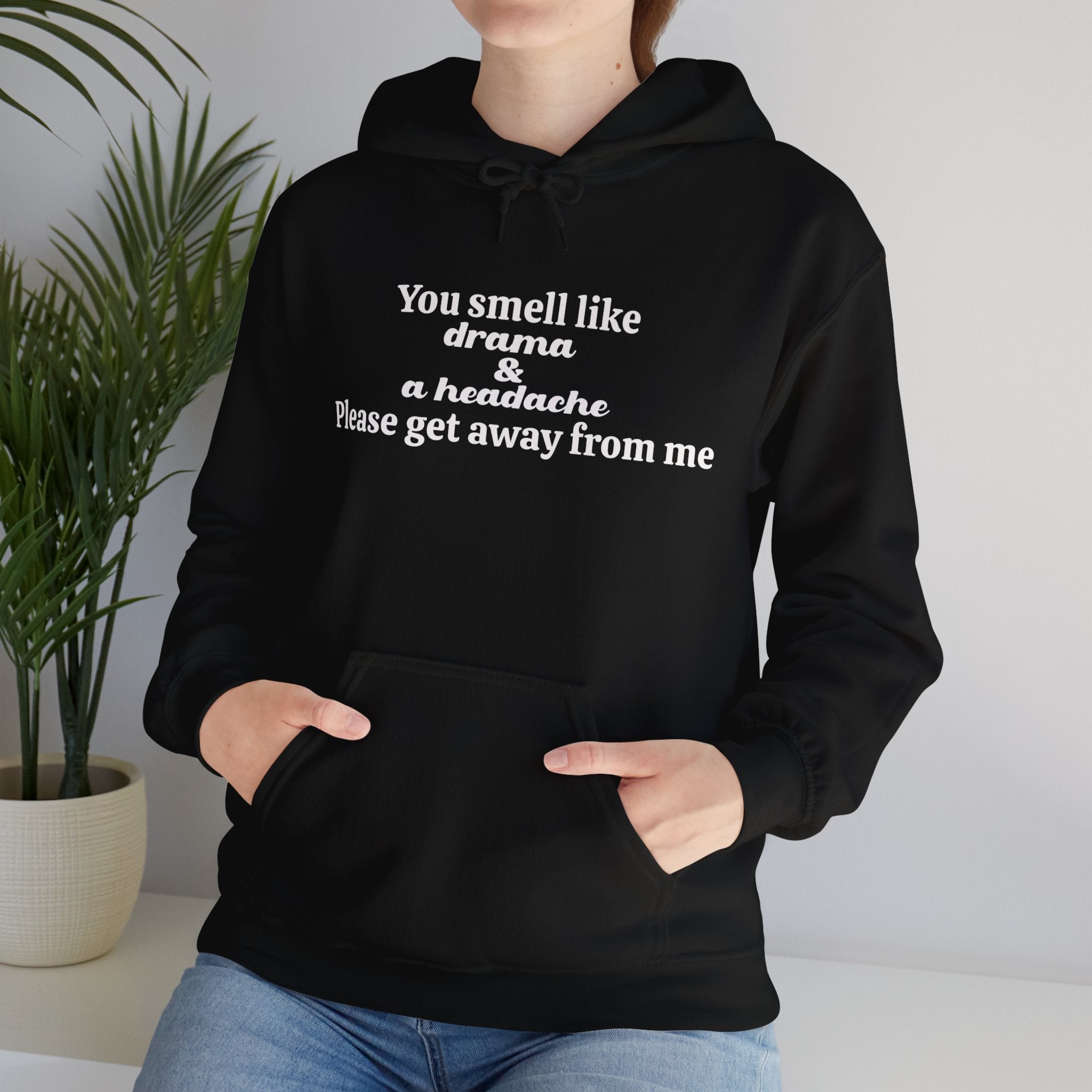 YOU SMELL LIKE DRAMA Hoodie - Image 3